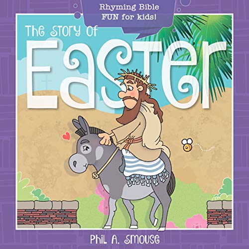 Stock image for The Story of Easter: Rhyming Bible Fun for Kids! for sale by ThriftBooks-Atlanta