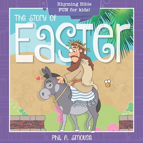 9781641236195: The Story of Easter: Rhyming Bible Fun for Kids! (Oh, What God Will Go and Do!)