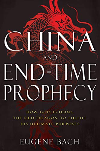 Beispielbild fr China and End-Time Prophecy: How God Is Using the Red Dragon to Fulfill His Ultimate Purposes zum Verkauf von AwesomeBooks
