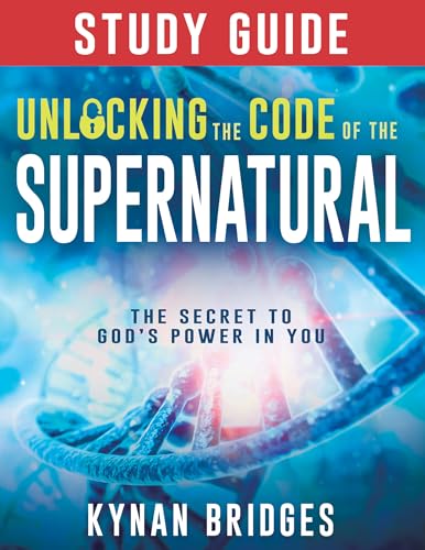 Imagen de archivo de Unlocking the Code of the Supernatural Study Guide: The Secret to Gods Power in You a la venta por Goodwill Industries of VSB