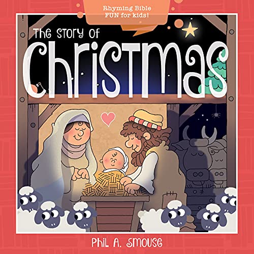 Stock image for The Story of Christmas: Rhyming Bible Fun for Kids! (Oh, What God Will Go and Do!) for sale by Reliant Bookstore