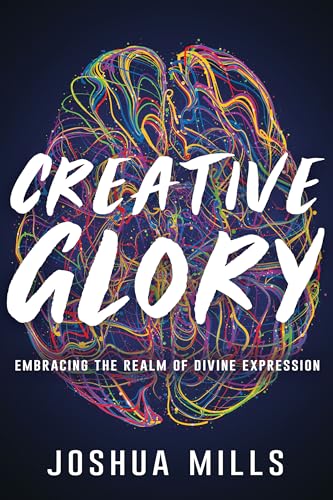 Stock image for Creative Glory: Embracing the Realm of Divine Expression for sale by Goodwill Books