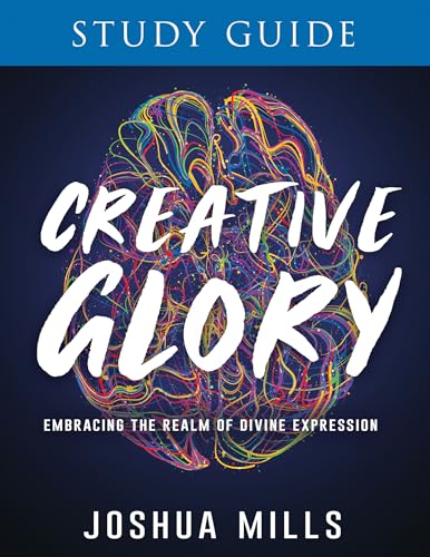Stock image for Creative Glory Study Guide: Embracing the Realm of Divine Expression for sale by GF Books, Inc.