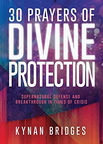 Imagen de archivo de 30 Prayers of Divine Protection: Supernatural Defense and Breakthrough in Times of Crisis a la venta por SecondSale