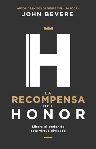 

La Recompensa del Honor: Libera El Poder de Esta Virtud Olvidada (Paperback or Softback)