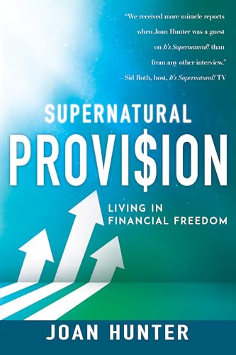 Imagen de archivo de Supernatural Provision: Living in Financial Freedom a la venta por Revaluation Books