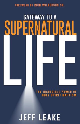 Stock image for Gateway to a Supernatural Life: The Incredible Power of Holy Spirit Baptism for sale by Revaluation Books