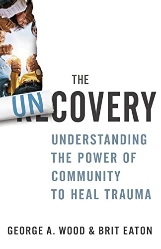 Imagen de archivo de The Uncovery: Understanding the Power of Community to Heal Trauma a la venta por HPB-Blue