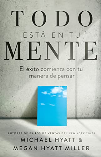 Imagen de archivo de Todo est en tu mente: El xito comienza con tu manera de pensar (Spanish Edition) a la venta por Red's Corner LLC