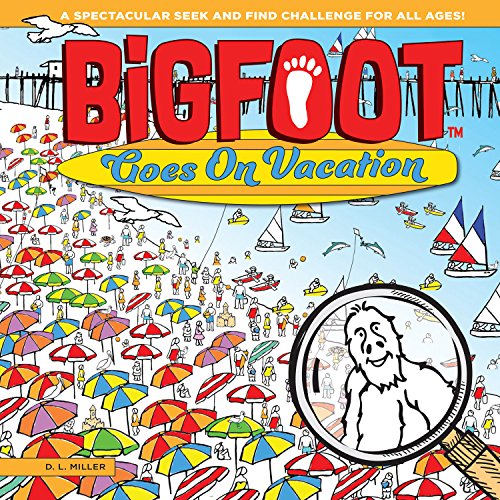 Beispielbild fr BigFoot Goes On Vacation: A Spectacular Seek and Find Challenge for All Ages! (Bigfoot Search and Find) (Happy Fox Books) 10 Big 2-Page Visual Puzzle Panoramas with More than 500 Items to Find zum Verkauf von SecondSale