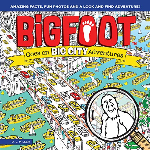 Stock image for Bigfoot Goes on Big City Adventures: Amazing Facts, Fun Photos, and a Look-And-Find Adventure! for sale by ThriftBooks-Dallas