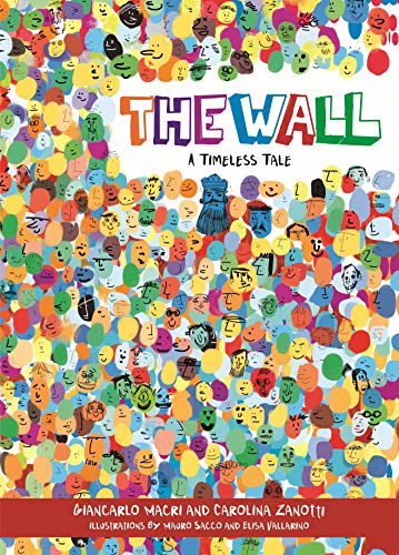 Stock image for The Wall: A Timeless Tale (Happy Fox Books) A Childrens Picture Book About the Benefits of Diversity, How We Thrive When We Work Together, and the Damage That Can Be Done by Barriers Between Us for sale by Goodwill of Colorado