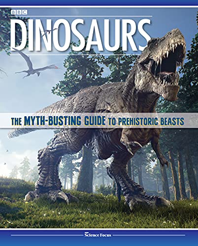 Beispielbild fr Dinosaurs: The Myth-Busting Guide to Prehistoric Beasts (Happy Fox Books) Discover the Science of What Dinosaurs Were Really Like (Not the Movie Versions); In-Depth Articles Stunning Illustrations zum Verkauf von Goodwill of Colorado