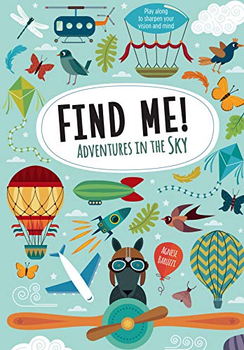 Imagen de archivo de Find Me! Adventures in the Sky: Play Along to Sharpen Your Vision and Mind (Happy Fox Books) Help Bernard the Wolf Play Hide-and-Seek with Friends; Search Up High for Over 100 Hidden Objects & Animals a la venta por SecondSale