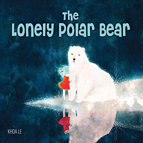 Stock image for The Lonely Polar Bear (Happy Fox Books) A Subtle Way to Introduce Young Kids to Climate Change Issues; Beautifully Illustrated Childrens Picture Book Set in a Fragile Arctic Environment for sale by Goodwill of Colorado