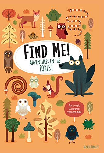 Stock image for Find Me! Adventures in the Forest: Play Along to Sharpen Your Vision and Mind (Happy Fox Books) Help Bernard the Wolf Play Hide-and-Seek with Friends; Search for Over 100 Hidden Objects & Animals for sale by Greenway