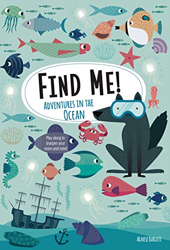 Stock image for Find Me! Adventures in the Ocean: Play Along to Sharpen Your Vision and Mind (Happy Fox Books) Help Bernard the Wolf Play Hide-and-Seek with Friends; Search for Over 100 Hidden Objects & Animals for sale by ZBK Books