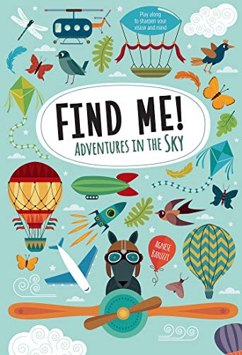 Beispielbild fr Find Me! Adventures in the Sky : Play along to Sharpen Your Vision and Mind zum Verkauf von Better World Books