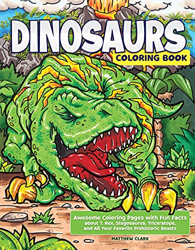 Beispielbild fr Dinosaurs Coloring Book: Awesome Coloring Pages with Fun Facts about T. Rex, Stegosaurus, Triceratops, and All Your Favorite Prehistoric Beasts (Happy Fox Books) 40 Designs for Kids Ages 4-8 to Colo zum Verkauf von WorldofBooks