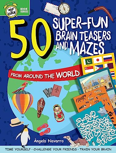 Stock image for 50 Super-Fun Brain Teasers and Mazes from Around the World (Happy Fox Books) Activity Book for Kids 6-10 - Seek-and-Find Puzzles, Games, and More - Time Yourself and Challenge Friends (Beat the Clock) for sale by Red's Corner LLC
