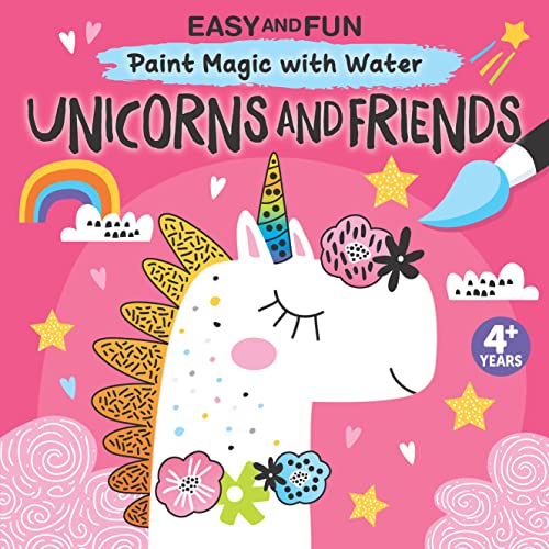 Beispielbild fr Easy and Fun Paint Magic with Water: Unicorns and Friends (Happy Fox Books) Paintbrush Included - Mess-Free Painting for Kids 3-6 to Create Unicorns in Space, Over Rainbows, and More with Just Water zum Verkauf von Lakeside Books
