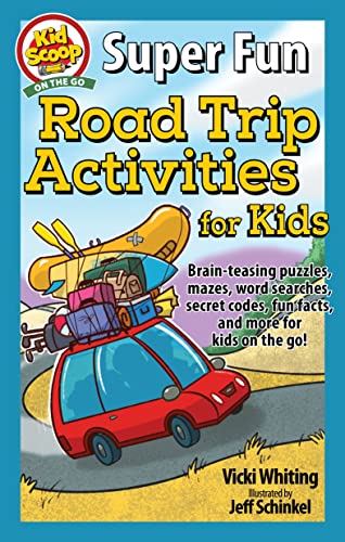 Stock image for Super Fun Road Trip Activities for Kids: Brain-Teasing Puzzles, Mazes, Word Searches, Secret Codes, Fun Facts, and More for Kids on the Go! for sale by ThriftBooks-Atlanta