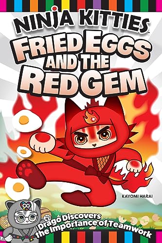 Stock image for Ninja Kitties Fried Eggs and the Red Gem: Drago Discovers the Importance of Teamwork (Happy Fox Books) Graphic Novel for Kids - Empowering Adventure Story to Teach Children to Work Together [Paperback for sale by Lakeside Books