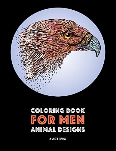 Beispielbild fr Coloring Book for Men: Animal Designs: Detailed Designs For Relaxation and Stress Relief; Anti-Stress Zendoodle; Art Therapy & Meditation Practice For Guys zum Verkauf von PlumCircle