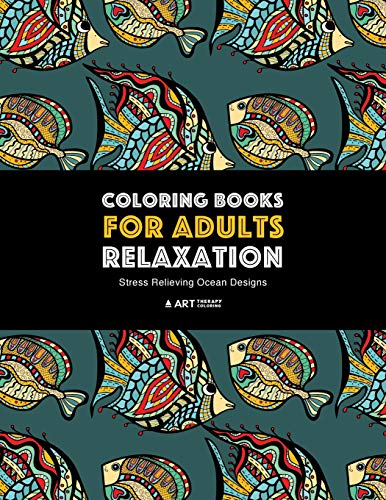 

Coloring Books for Adults Relaxation: Stress Relieving Ocean Designs: Dolphins, Whales, Shark, Fish, Jellyfish, Starfish, Seahorses, Turtles; Creature