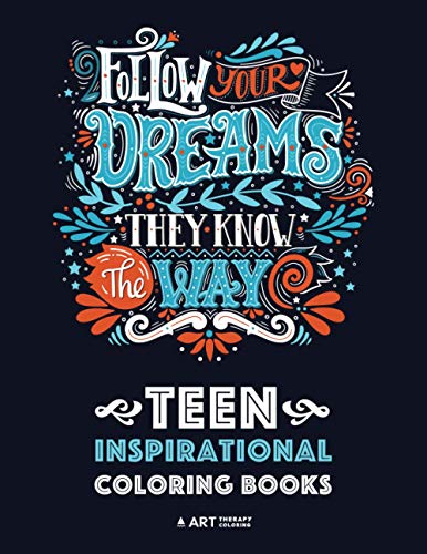 Imagen de archivo de Teen Inspirational Coloring Books: Positive Inspiration for Teenagers, Tweens, Older Kids, Boys, & Girls, Creative Art Pages, Art Therapy & Meditation . Stress Relief & Relaxation, Relaxing Designs a la venta por Idaho Youth Ranch Books