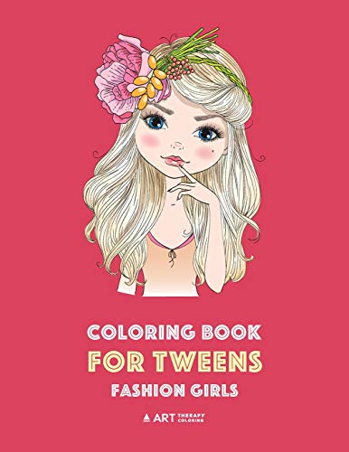 Stock image for Coloring Book for Tweens: Fashion Girls: Fashion Coloring Book, Fashion Style, Clothing, Cool, Cute Designs, Coloring Book For Girls of all Ages, Younger Girls, Teens, Teenagers, Ages 8-12, 12-16 for sale by ZBK Books