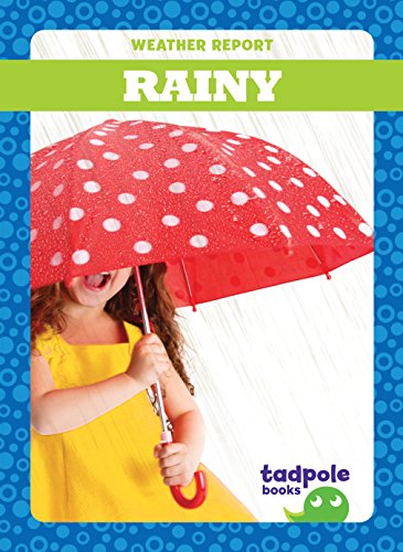 9781641280105: Rainy (Tadpole Books: Weather Report)