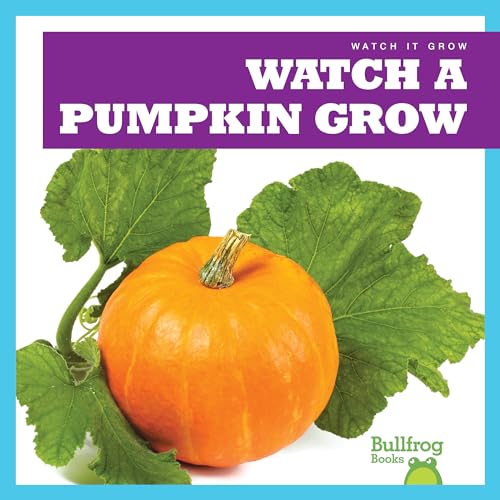 Stock image for Watch a Pumpkin Grow for sale by ThriftBooks-Dallas
