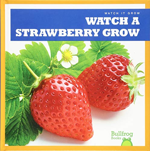 Beispielbild fr Watch a Strawberry Grow zum Verkauf von Better World Books