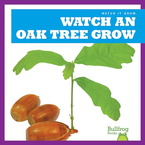 Stock image for Watch an Oak Tree Grow for sale by Better World Books