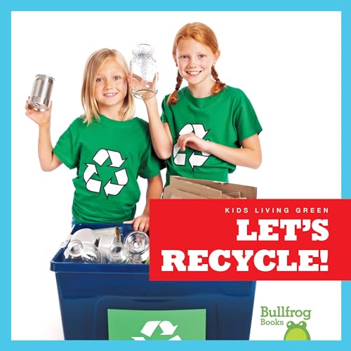 Stock image for Lets Recycle! (Bullfrog Books: Kids Living Green) for sale by Red's Corner LLC