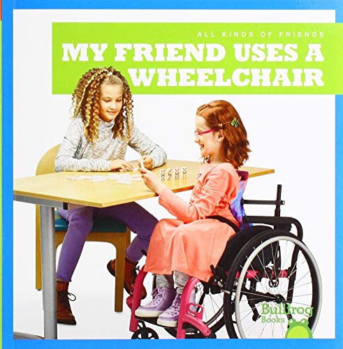 9781641287395: My Friend Uses a Wheelchair
