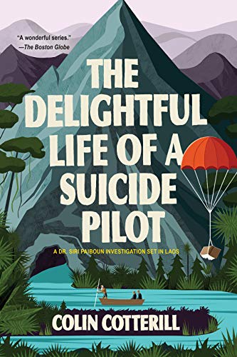 Imagen de archivo de The Delightful Life of a Suicide Pilot (A Dr. Siri Paiboun Mystery) a la venta por SecondSale