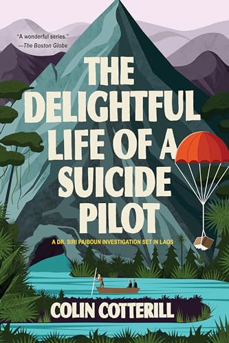 Stock image for The Delightful Life of a Suicide Pilot (A Dr. Siri Paiboun Mystery) for sale by SecondSale