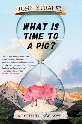 Beispielbild fr What Is Time to a Pig? (A Cold Storage Novel) zum Verkauf von BooksRun