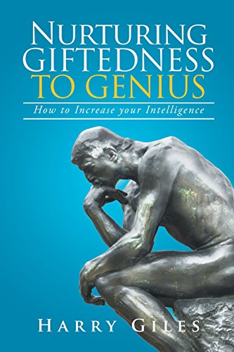 Stock image for Nurturing Giftedness to Genius: How to Increase Your Intelligence for sale by ThriftBooks-Atlanta