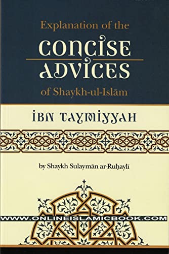 Stock image for Explanation of Concise Advices of Shaykh Ibn Taymiyyah for sale by Red's Corner LLC