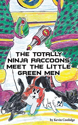 Stock image for The Totally Ninja Raccoons Meet the Little Green Men for sale by Better World Books