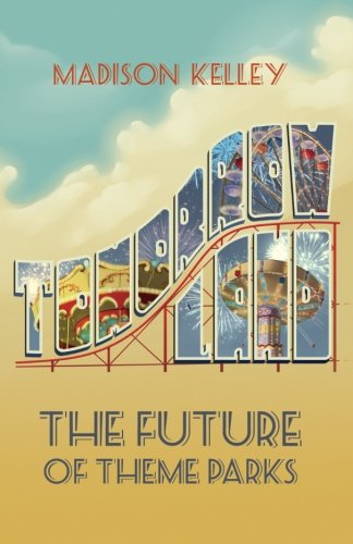 Stock image for Tomorrowland: The Future of Theme Parks for sale by More Than Words