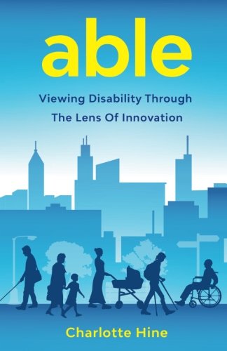 Stock image for Able: Viewing Disability Through the Lens of Innovation for sale by SecondSale