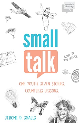 Stock image for Small Talk: One Youth. Seven Stories. Countless Lessons. for sale by SecondSale