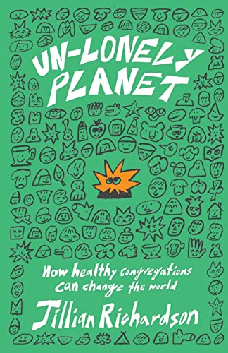 Imagen de archivo de Un-Lonely Planet: How Healthy Congregations Can Change the World a la venta por WorldofBooks