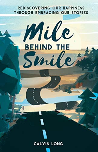 Imagen de archivo de Mile Behind the Smile: Rediscovering Our Happiness Through Embracing Our Stories a la venta por Lucky's Textbooks