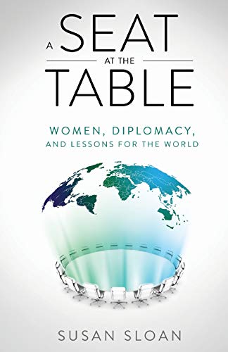 Beispielbild fr A Seat at the Table: Women, Diplomacy, and Lessons for the World zum Verkauf von SecondSale