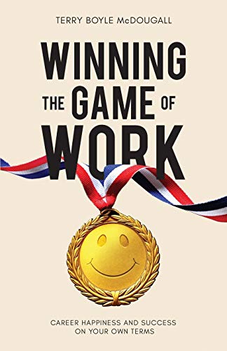 Stock image for Winning the Game of Work: Career Happiness and Success on Your Own Terms for sale by Goodwill of Colorado